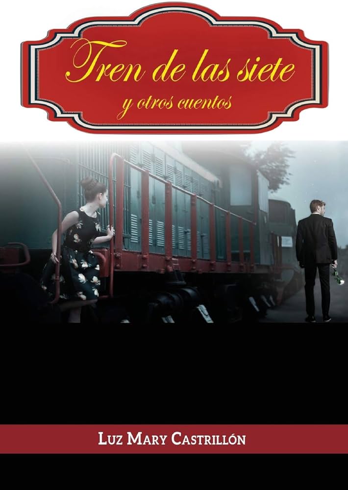 Tren De Las Siete Y Otros Cuentos